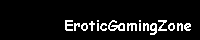 Erotic Gaming Zone